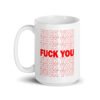 White ceramic mug with a parody graphic of a generic grocery store bag that traditionally have Thank you printed all over but it says Fuck you instead of Thank you. The graphics are printed on both sides of the mug.