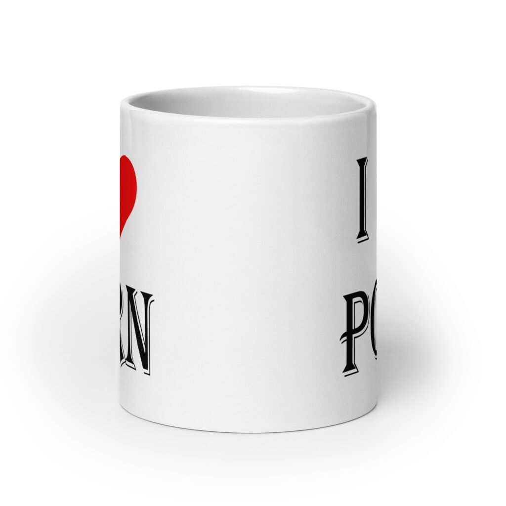 White ceramic coffee mug with the text 'I ❤️ porn' printed on both sides.