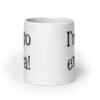 White ceramic coffee mug with the text 'I'm so extra' printed on both sides.