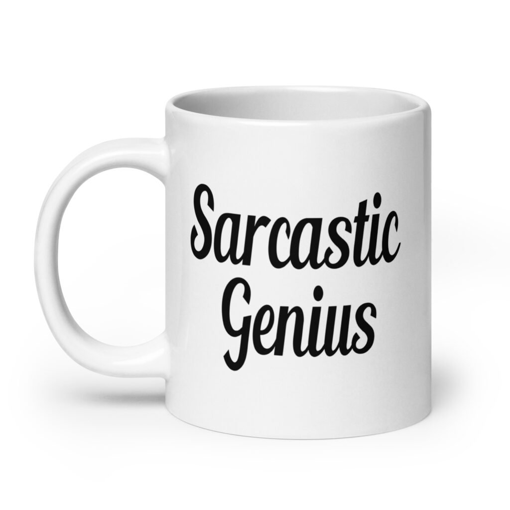 White ceramic coffee mug with the text 'Sarcastic Genius' printed on both sides.