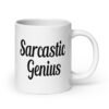 White ceramic coffee mug with the text 'Sarcastic Genius' printed on both sides.