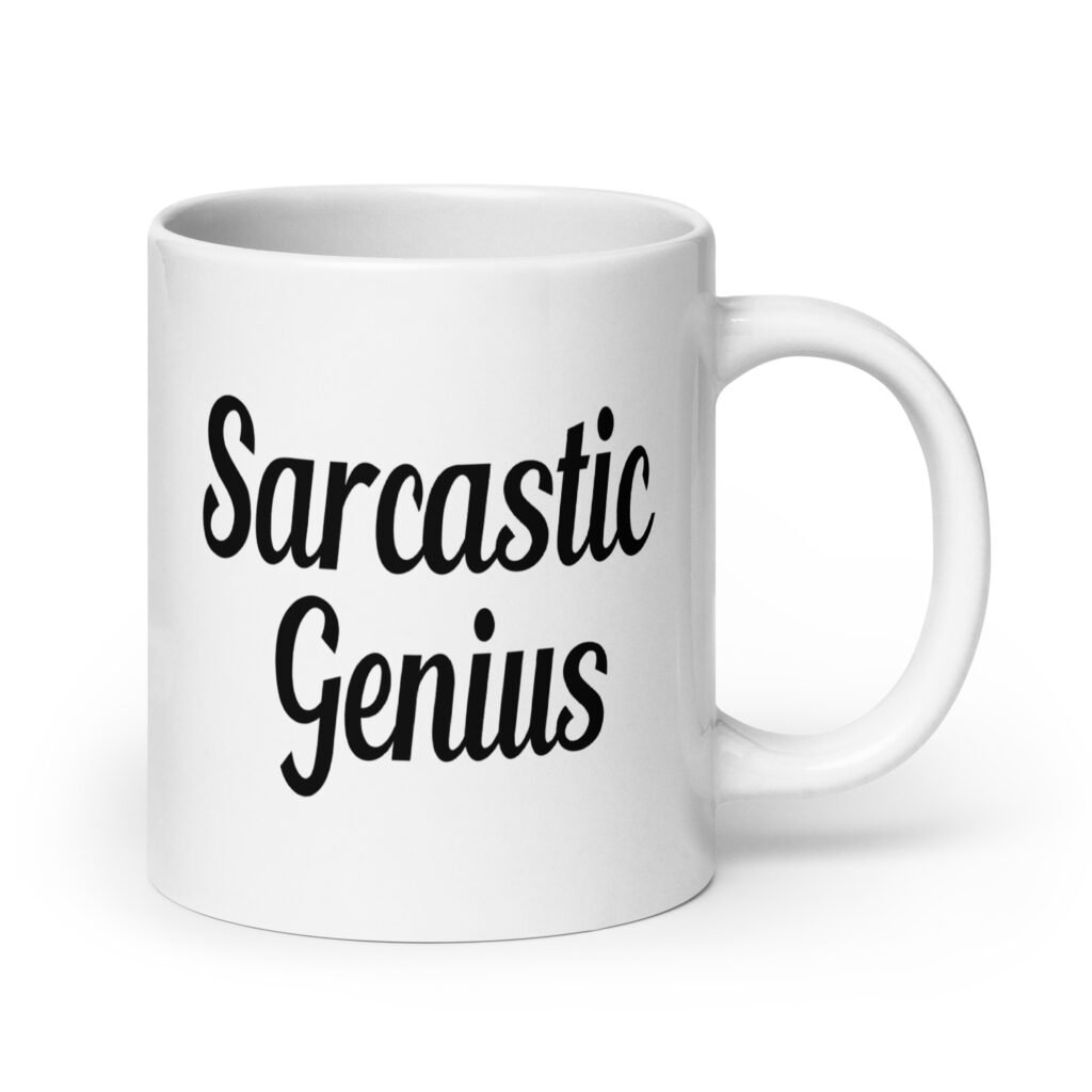 White ceramic coffee mug with the text 'Sarcastic Genius' printed on both sides.