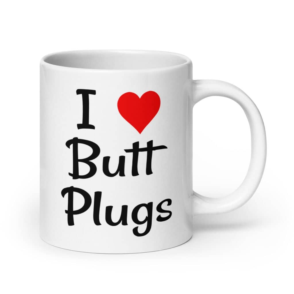 White ceramic coffee mug with the text 'I ❤️ Butt Plugs' printed on both sides.
