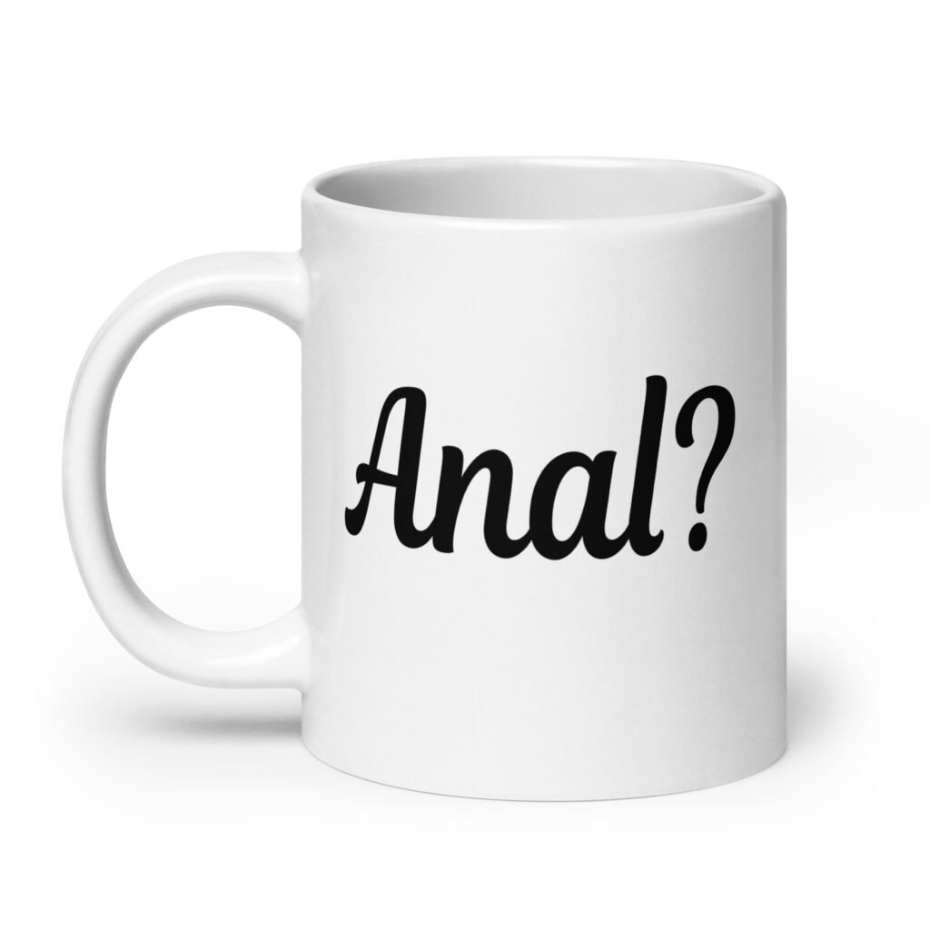White ceramic mug that has the text 'Anal?' printed on the front.