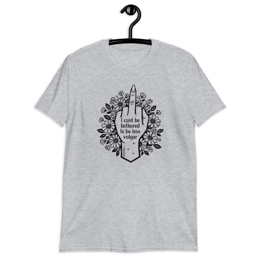 Sport grey t-shirt with a middle finger design on the front and the text 'I cunt be bothered to be less vulgar' printed on the front.