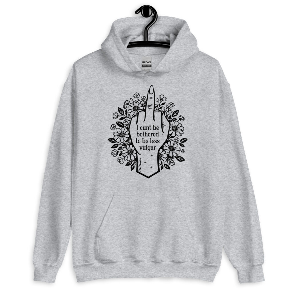 Sport grey hoodie sweatshirt with a middle finger design on the front and the text 'I cunt be bothered to be less vulgar' printed on the front.