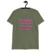 Military green t-shirt with the text 'The boobs are real, the smile is fake.' printed in pink on the front.