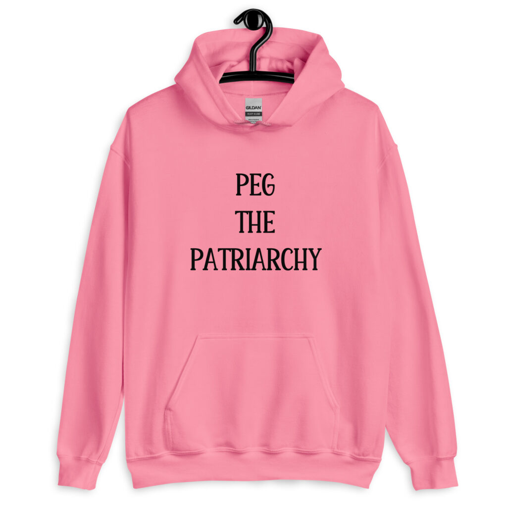 Azalea pink hoodie sweatshirt with the text 'PEG THE PATRIARCHY' printed on the front.