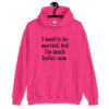 Heliconia pink hoodie sweatshirt with the text "I used to be married, but I'm much better now" printed on the front.