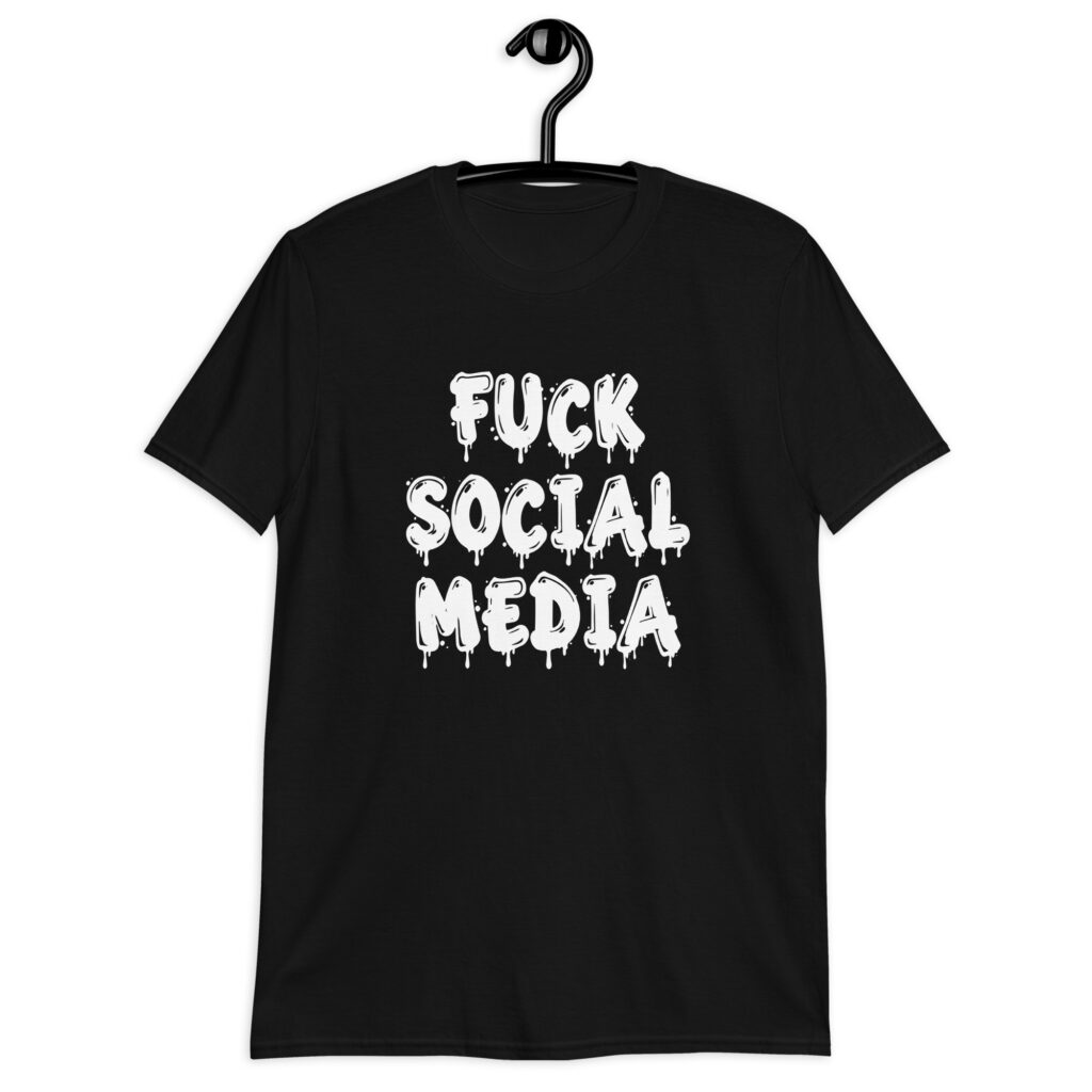 Black t-shirt with the text 'Fuck social media' printed on the front in drippy graffiti style font.