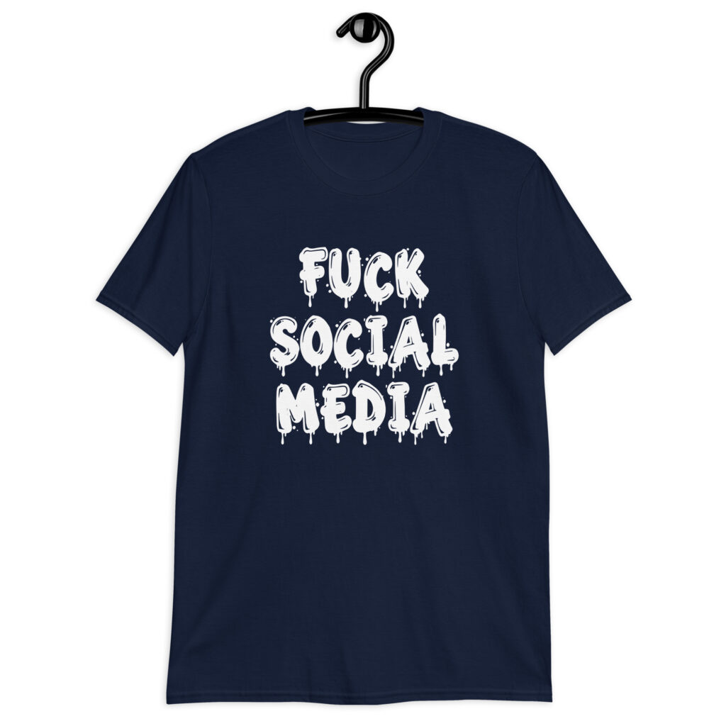 Navy blue t-shirt with the text 'Fuck social media' printed on the front in drippy graffiti style font.