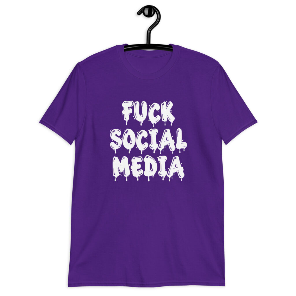 Purple t-shirt with the text 'Fuck social media' printed on the front in drippy graffiti style font.