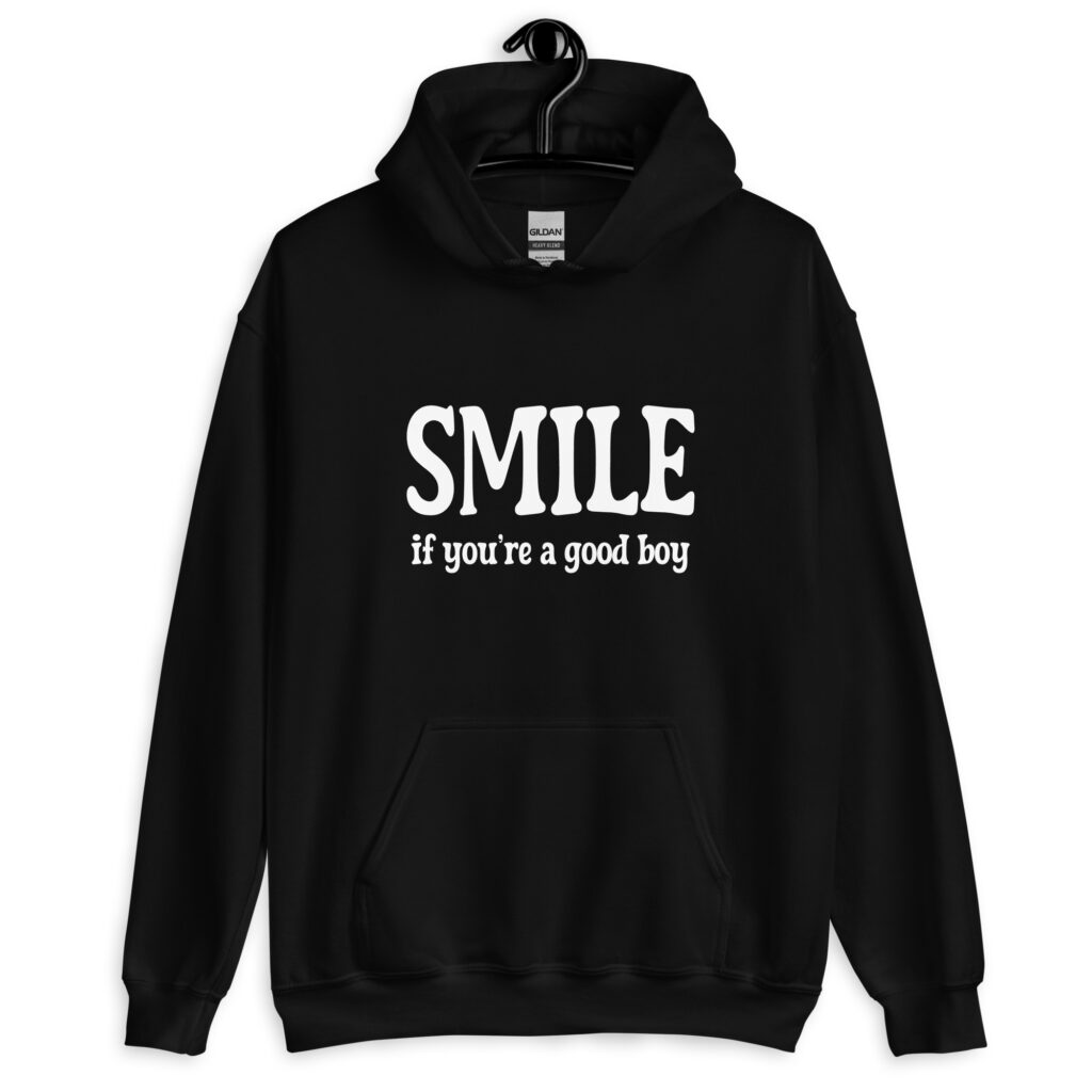 Black hoodie sweatshirt with the text 'SMILE if you're a good boy' printed on the front.