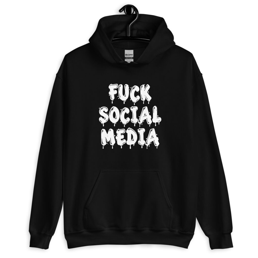Black hoodie sweatshirt with the text 'Fuck social media' printed on the front in drippy graffiti style font.