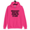 Heliconia pink hoodie sweatshirt with the text 'Everything they say about me is true' printed on the front.