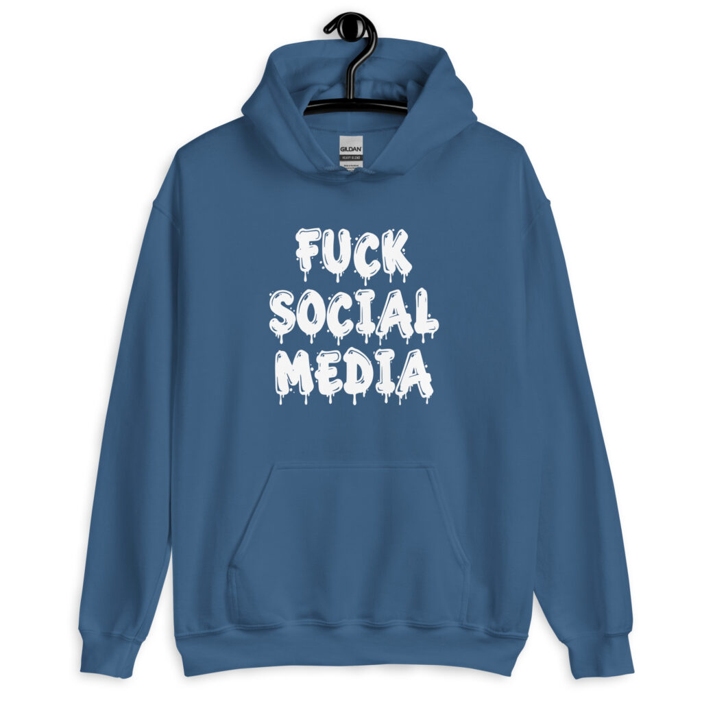 Indigo blue hoodie sweatshirt with the text 'Fuck social media' printed on the front in drippy graffiti style font.