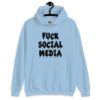 Light blue hoodie sweatshirt with the text 'Fuck social media' printed on the front in drippy graffiti style font.