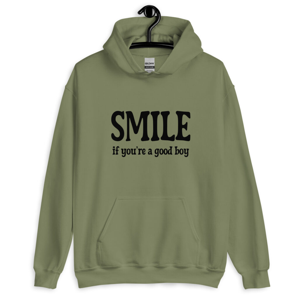 Military green hoodie sweatshirt with the text 'SMILE if you're a good boy' printed on the front.