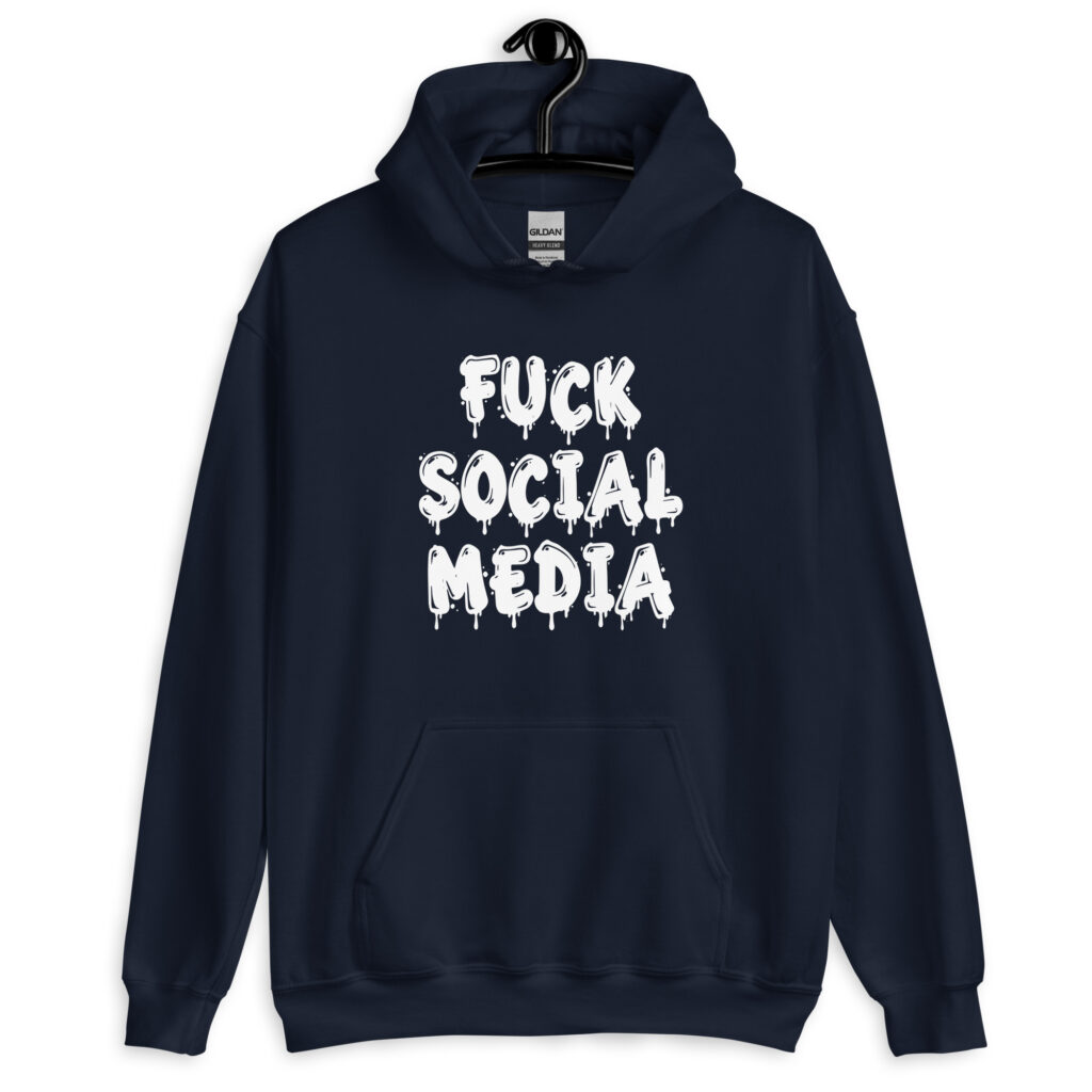 Navy blue hoodie sweatshirt with the text 'Fuck social media' printed on the front in drippy graffiti style font.