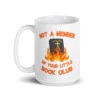 White ceramic mug with image of a burning bible and the text 'Not a member of your little book club' printed on both sides.