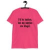 Heliconia pink t-shirt with the text 'I'd be topless, but my nipples are illegal.' printed on the front in a floral font.