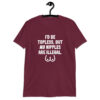 Maroon t-shirt with the text 'I'd be topless, but my nipples are illegal' printed on the front. There is a ling drawing of breasts under the text.
