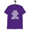 Purple t-shirt with the text 'TWO WORDS ONE FINGER' printed in stencil font on the front.
