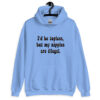 Carolina blue hoodie sweatshirt with the text 'I'd be topless, but my nipples are illegal.' printed on the front in a floral font.