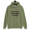 Military green hoodie sweatshirt with the text 'I'd be topless, but my nipples are illegal.' printed on the front in a floral font.