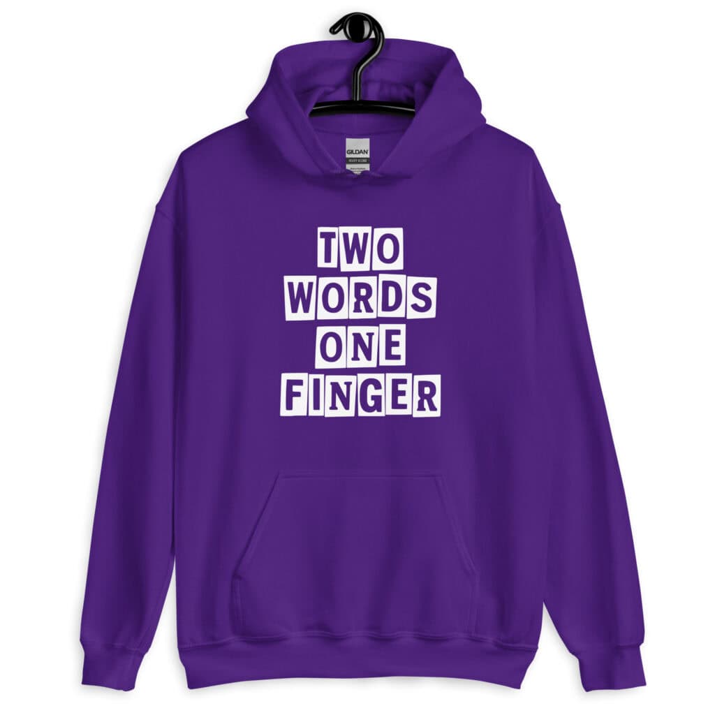 Purple hoodie sweatshirt with the text 'TWO WORDS ONE FINGER' printed in stencil font on the front.