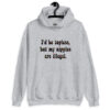 Sport grey hoodie sweatshirt with the text 'I'd be topless, but my nipples are illegal.' printed on the front in a floral font.
