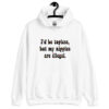 White hoodie sweatshirt with the text 'I'd be topless, but my nipples are illegal.' printed on the front in a floral font.