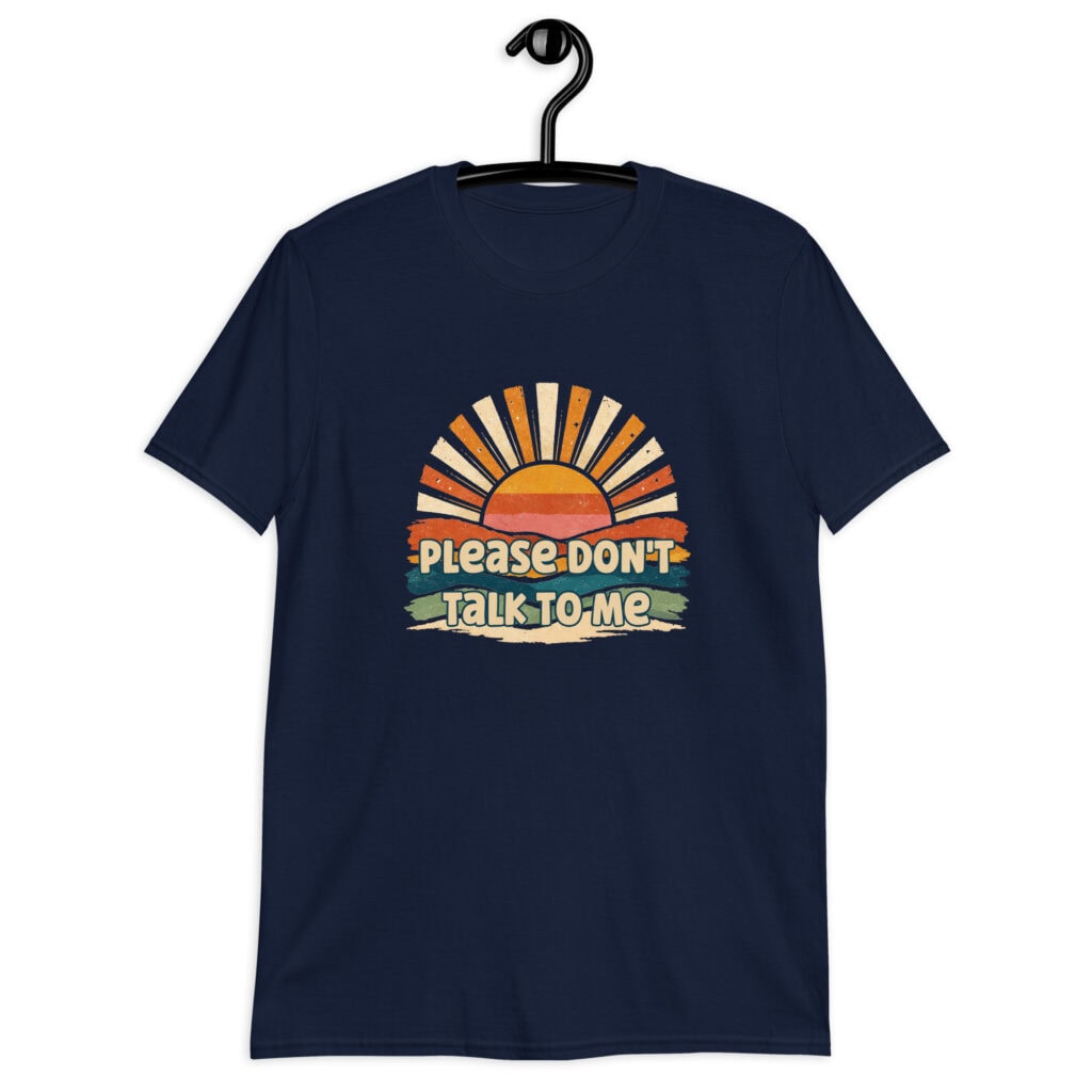 Navy blue t-shirt with a retro sunrise design and the text 'Please don't talk to me' printed on the front.