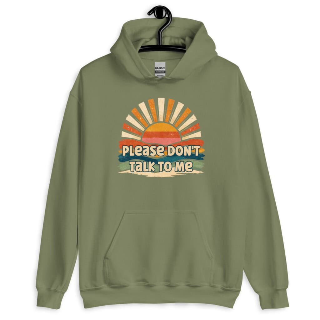 Military green hoodie sweatshirt with a retro sunrise design and the text 'Please don't talk to me' printed on the front.