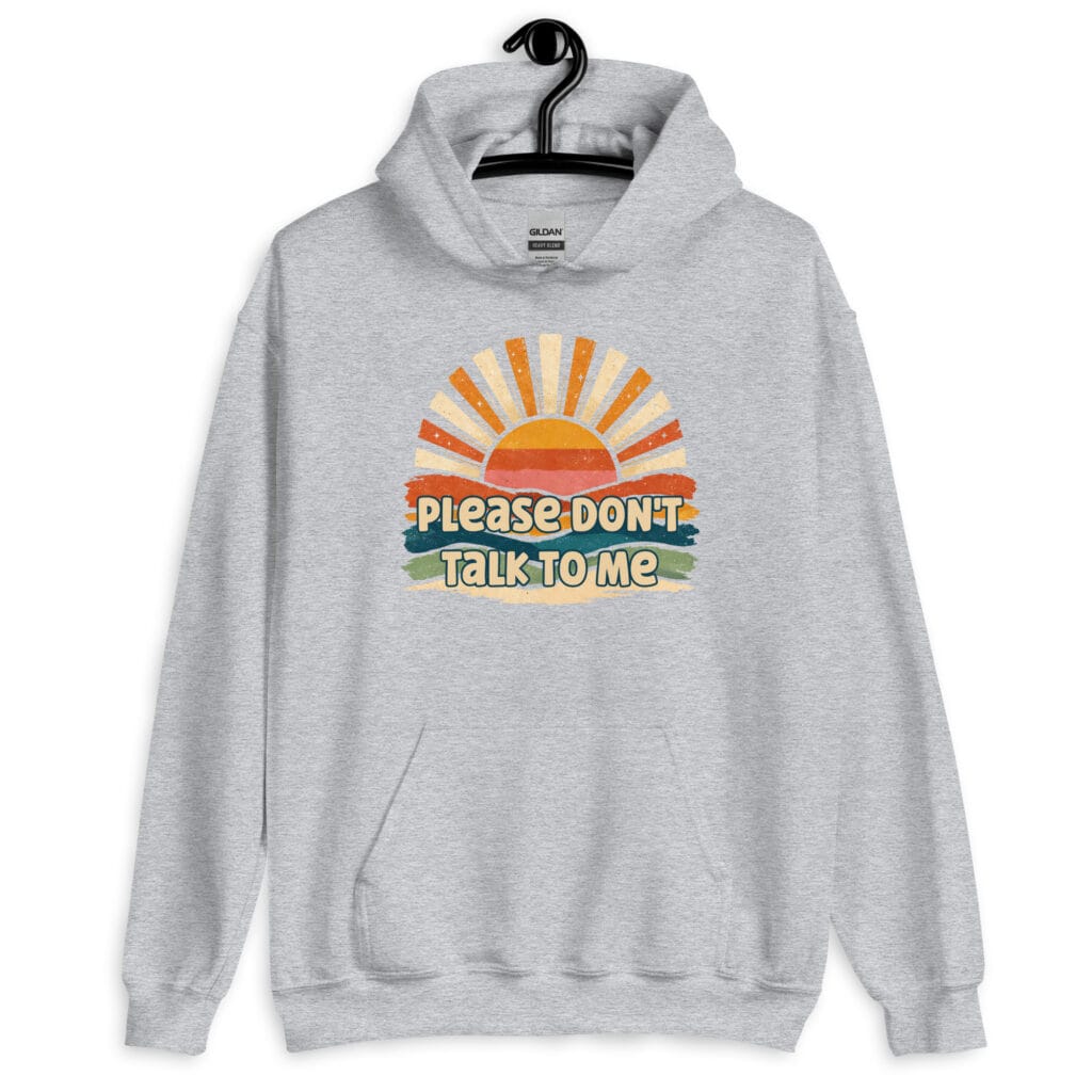 Sport grey hoodie sweatshirt with a retro sunrise design and the text 'Please don't talk to me' printed on the front.