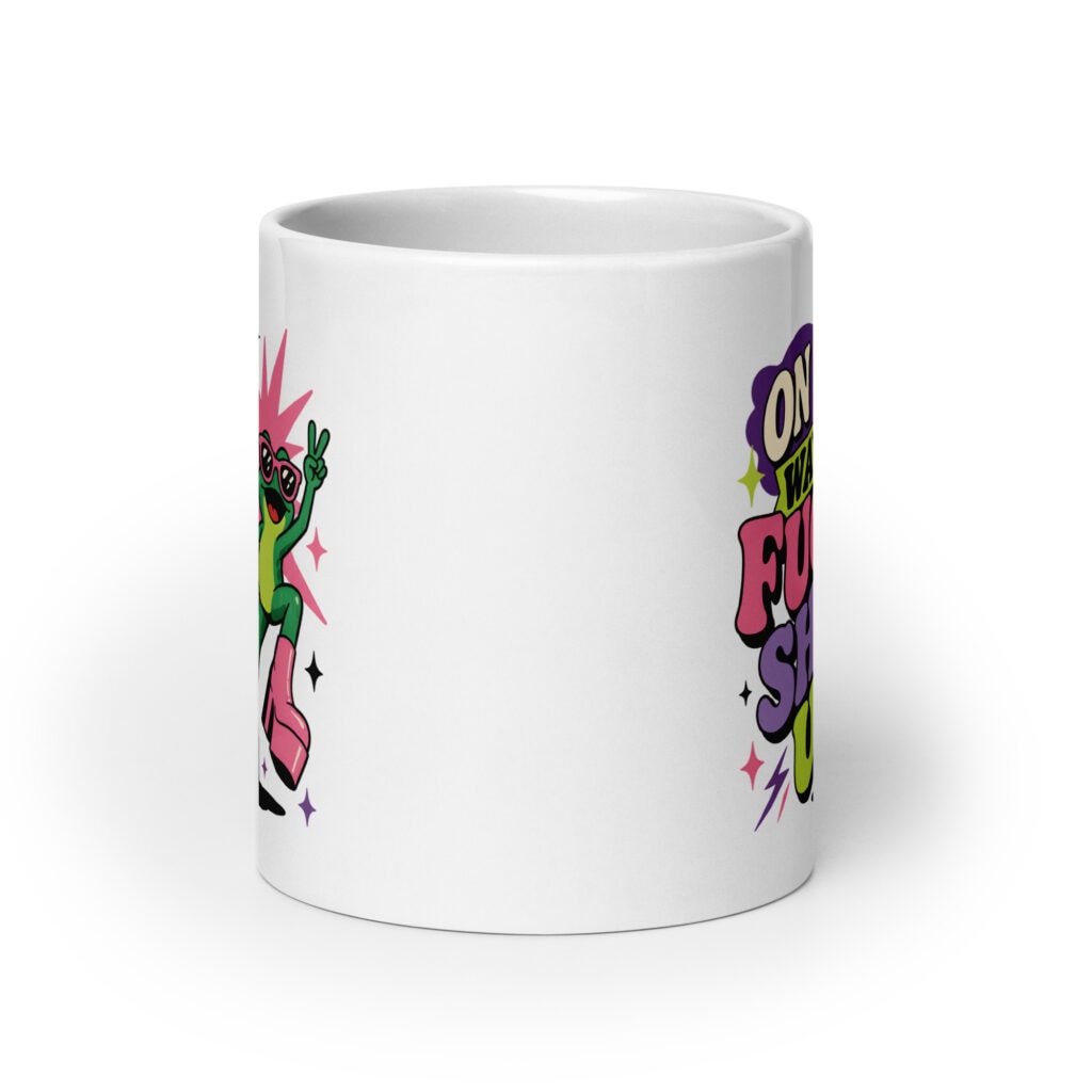 White mug with a retro frog and the phrase “On My Way to Fuck Shit Up.”