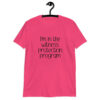 Heliconia pink t-shirt with the text 'I'm in the witness protection program' printed on the front.
