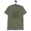 Military green t-shirt with the text 'I'm in the witness protection program' printed on the front.
