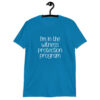 Sapphire blue t-shirt with the text 'I'm in the witness protection program' printed on the front.