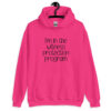 Heliconia pink hoodie sweatshirt with the text 'I'm in the witness protection program' printed on the front.