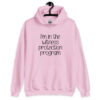 Light pink hoodie sweatshirt with the text 'I'm in the witness protection program' printed on the front.