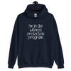 Navy blue hoodie sweatshirt with the text 'I'm in the witness protection program' printed on the front.