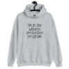 Sport grey hoodie sweatshirt with the text 'I'm in the witness protection program' printed on the front.