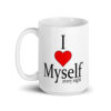 White ceramic mug with the text 'I ❤️ myself every night' printed on both sides.