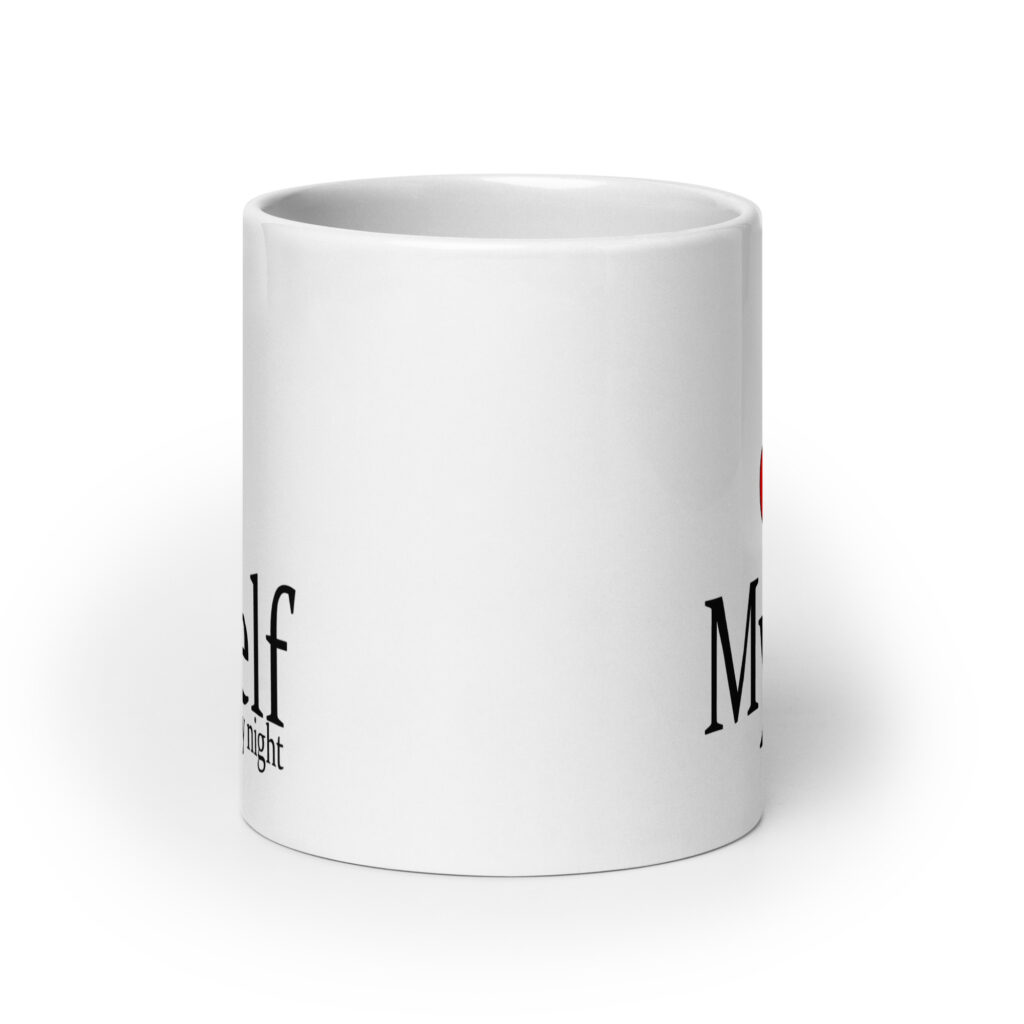 White ceramic mug with the text 'I ❤️ myself every night' printed on both sides.