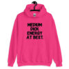 Heliconia pink hoodie sweatshirt with the text 'MEDIUM DICK ENERGY AT BEST.' printed on the front.