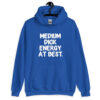 Royal blue hoodie sweatshirt with the text 'MEDIUM DICK ENERGY AT BEST.' printed on the front.